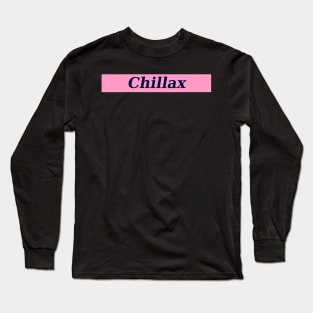 Chillax Long Sleeve T-Shirt